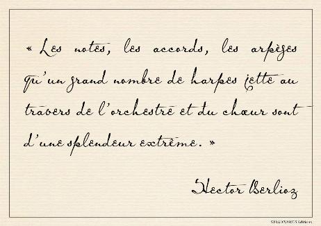 BERLIOZ Hector - The notes, chords and arpeggios that a large number of harps throw across the orchestra and choir are of the utmost splendor.