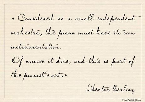 BERLIOZ Hector - Considered as a small independent orchestra, the piano must have its own instrumentation.  Of course it does, and this is part of the pianist