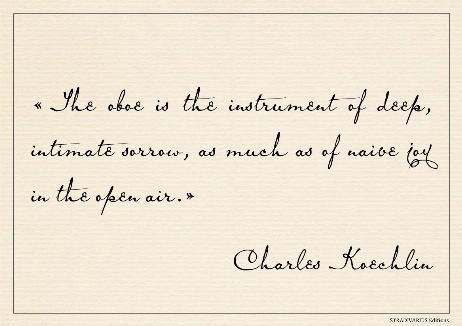KOECHLIN Charles - The oboe is the instrument of deep, intimate sorrow, as much as of naive joy in the open air.