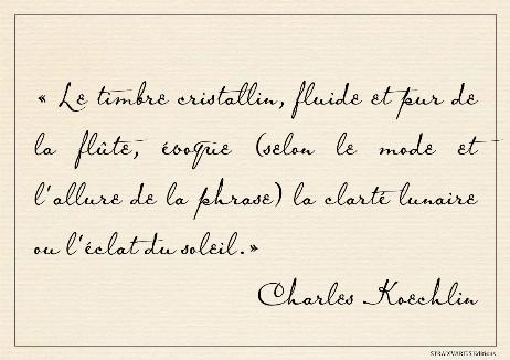 KOECHLIN Charles - The crystalline, fluid and pure timbre of the flute evokes (depending on the mode and pace of the phrase) the clarity of the moon or the brilliance of the sun.