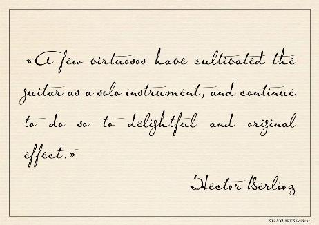 BERLIOZ Hector - A few virtuosos have cultivated the guitar as a solo instrument, and continue to do so to delightful and original effect.