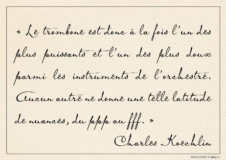 KOECHLIN Charles - The trombone is therefore both one of the most powerful and one of the softest instruments in the orchestra. No other instrument offers such a wide range of nuances, from ppp to fff. 