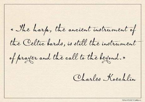 KOECHLIN Charles - The harp, the ancient instrument of the Celtic bards, is still the instrument of prayer and the call to the beyond. 