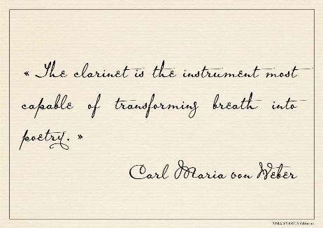WEBER Carl Maria von - The clarinet is the instrument most capable of transforming breath into poetry. 