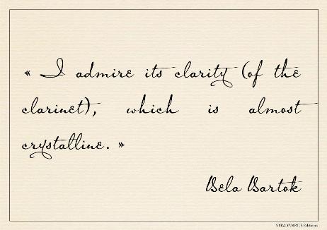 BARTOK Béla - I admire its clarity (of the clarinet), which is almost crystalline. 