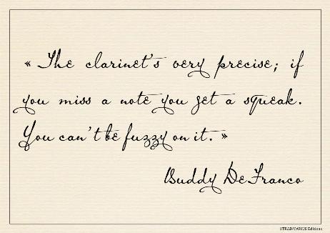 DEFRANCO Buddy - The clarinet’s very precise; if you miss a note you get a squeak. You can’t be fuzzy on it.