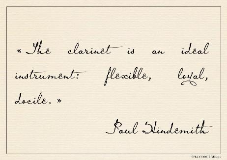 HINDEMITH Paul - The clarinet is an ideal instrument: flexible, loyal, docile.