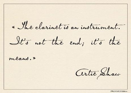SHAW Artie - The clarinet is an instrument. It’s not the end; it’s the means.