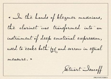 ISACOFF Stuart - In the hands of klezmer musicians, the clarinet was transformed into an instrument of deep emotional expression, used to evoke both joy and sorrow in equal measure. 