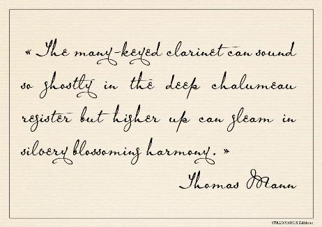MANN Thomas - The many-keyed clarinet can sound so ghostly in the deep chalumeau register but higher up can gleam in silvery blossoming harmony. 