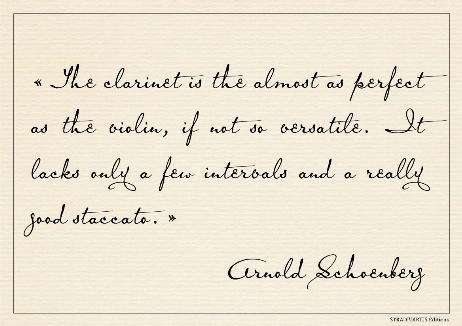 SCHOENBERG Arnold - The clarinet is the almost as perfect as the violin, if not so versatile. It lacks only a few intervals and a really good staccato. 