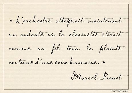 PROUST Marcel - The orchestra now began an andante in which the clarinet stretched out the continuous lament of a human voice like a thin thread.