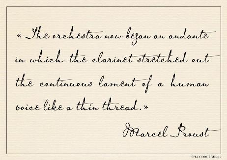 PROUST Marcel - The orchestra now began an andante in which the clarinet stretched out the continuous lament of a human voice like a thin thread.