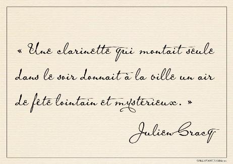 GRACQ Julien - A clarinet playing alone in the evening gave the city a distant and mysterious festive air.