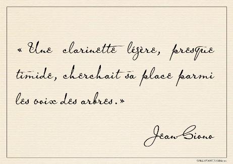 GIONO Jean - A light, almost timid clarinet sought its place among the voices of the trees.