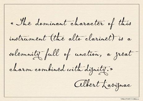 LAVIGNAC Albert - The dominant character of this instrument (the alto clarinet) is a solemnity full of unction, a great charm combined with dignity.